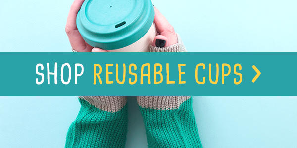 Shop Reusable Cups